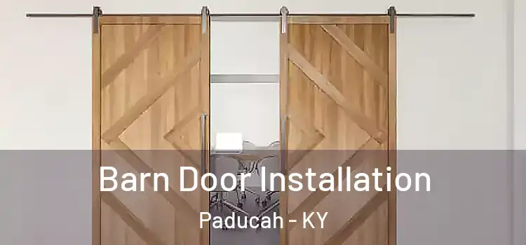 Barn Door Installation Paducah - KY