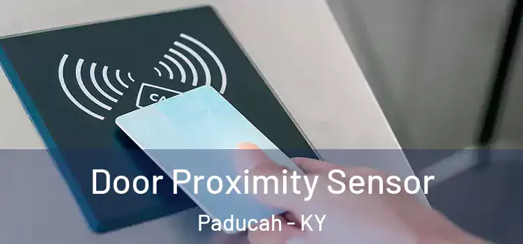  Door Proximity Sensor Paducah - KY