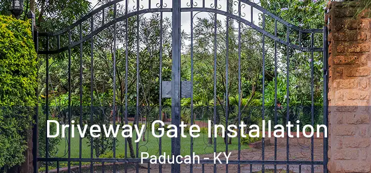Driveway Gate Installation Paducah - KY