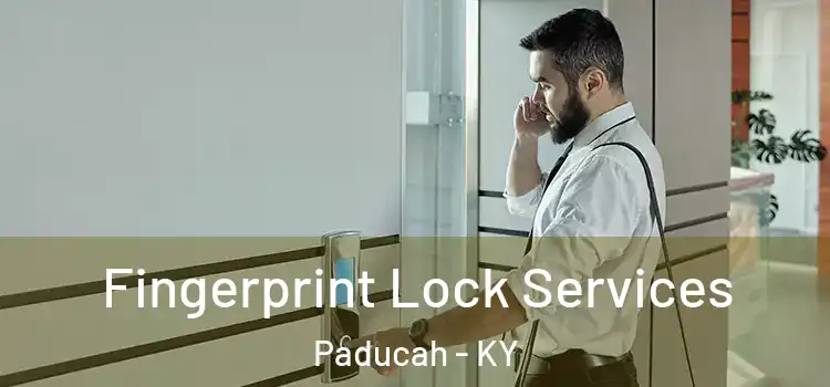 Fingerprint Lock Services Paducah - KY