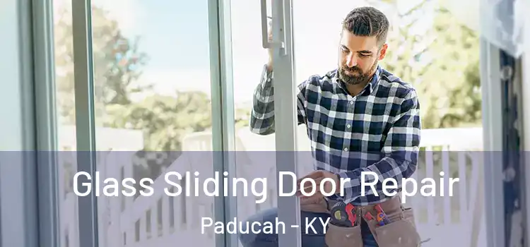 Glass Sliding Door Repair Paducah - KY