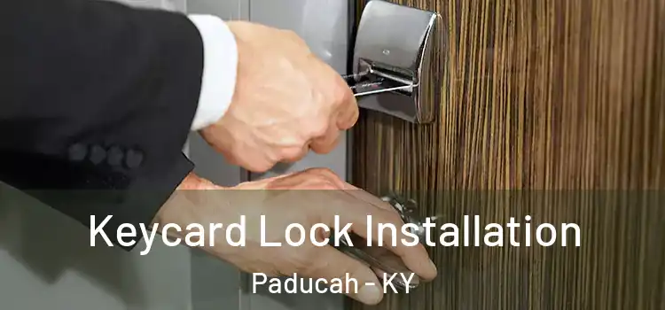 Keycard Lock Installation Paducah - KY