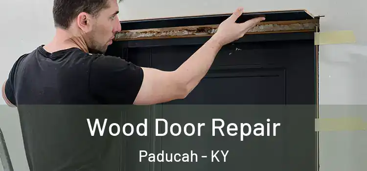 Wood Door Repair Paducah - KY